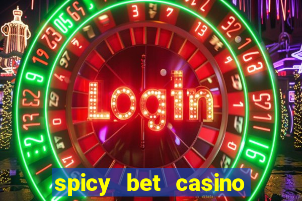 spicy bet casino como funciona